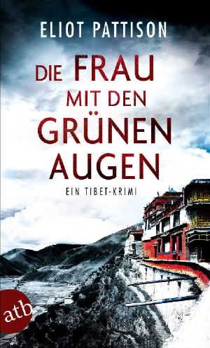 [Inspector Shan 09] • Die Frau mit den grünen Augen · Ein Tibet-Krimi (Inspektor Shan ermittelt 9)